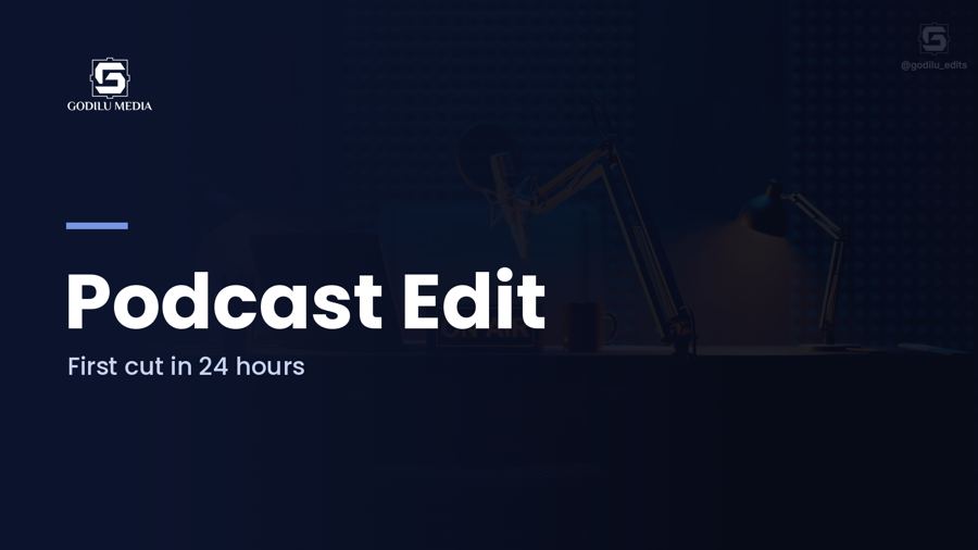 Podcast Edit by Godilu Media